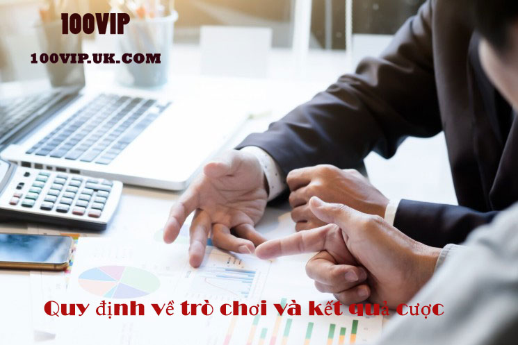 Quy định về trò chơi và kết quả cược