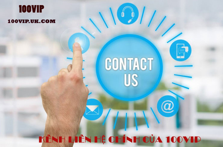 Các kênh liên hệ chính thức của 100VIP